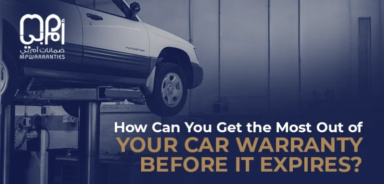 How Can You Get the Most Out of Your Car Warranty Before It Expires?