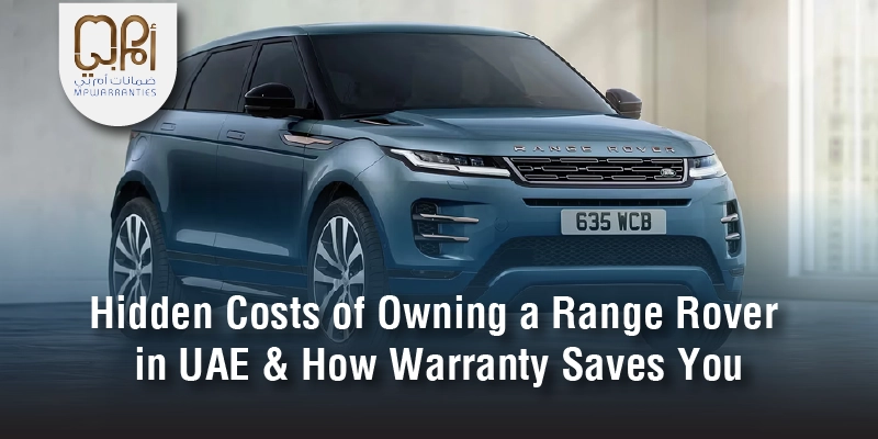 Hidden Costs of Owning a Range Rover in UAE & How Warranty Saves You