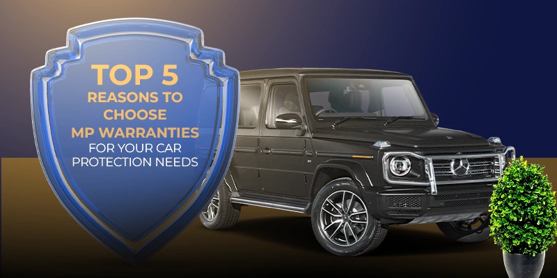 Top 5 Reasons to Choose MP Warranties for Your Car Protection Needs
